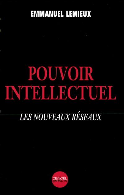 Pouvoir intellectuel : les nouveaux réseaux