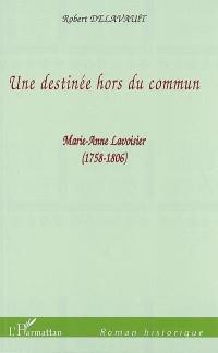 Une destinée hors du commun : Marie-Anne Lavoisier (1758-1806)