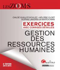 Gestion des ressources humaines : exercices avec corrigés détaillés : 2014-2015