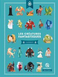 Les créatures fantastiques : carnet