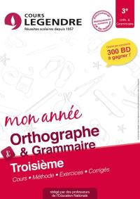 Mon année d'orthographe & grammaire 3e : cours, méthode, exercices, corrigés