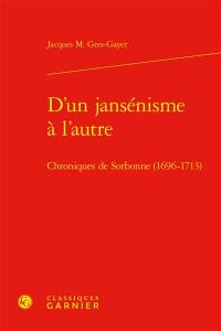 D'un jansénisme à l'autre : chroniques de Sorbonne (1696-1713)