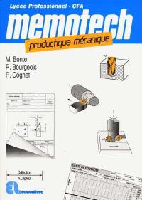 Mémotech : productique mécanique : lycées professionnels, centres de formation d'apprentis, formation continue