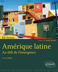 L'Amérique latine : au défi de l'émergence