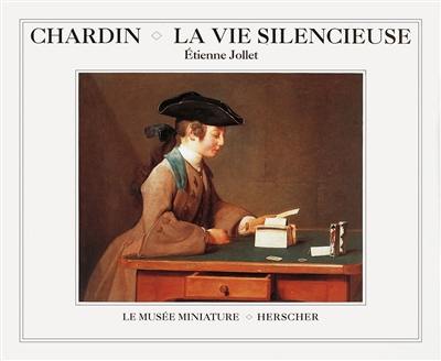 Chardin, la vie silencieuse