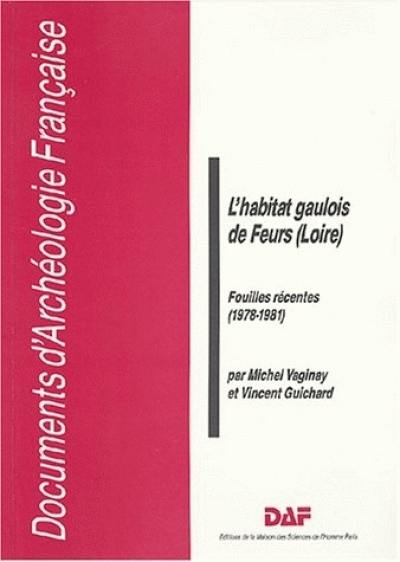 L'Habitat gaulois de Feurs (Loire) : fouilles récentes (1978-1981)