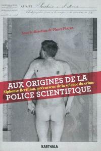 Aux origines de la police scientifique : Alphonse Bertillon, précurseur de la science du crime