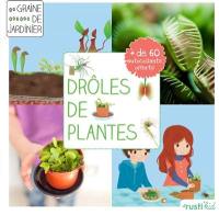 Drôles de plantes : carnivores, cactées et compagnie