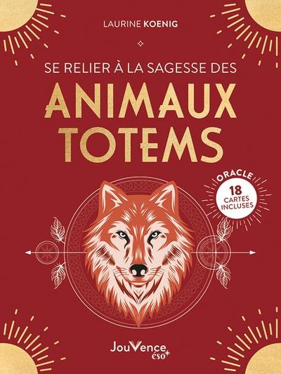 Se relier à la sagesse des animaux totems : oracle, 18 cartes incluses