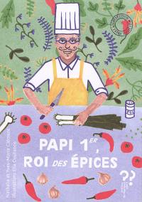 Papi Ier, roi des épices. Espèce de cucurbitacée