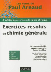 Exercices résolus de chimie physique : les cours de Paul Arnaud