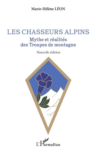 Les chasseurs alpins : mythe et réalité des troupes de montagne