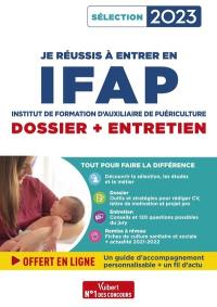 Je réussis à entrer en IFAP : institut de formation d'auxiliaire de puériculture : dossier + entretien, sélection 2023