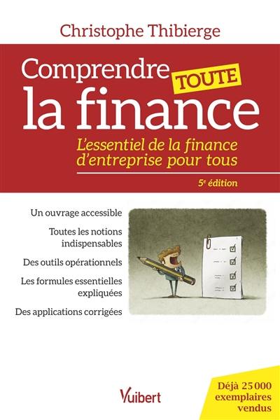 Comprendre toute la finance : l'essentiel de la finance d'entreprise pour tous