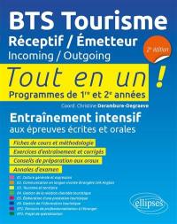 BTS tourisme réceptif-émetteur, incoming-outgoing : tout en un, programmes de 1re et 2e années : entraînement intensif aux épreuves écrites et orales