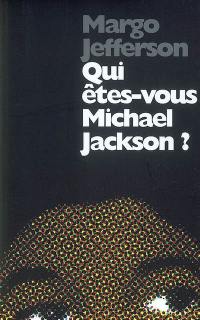 Qui êtes-vous Michael Jackson ?