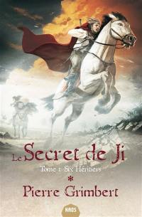 Le secret de Ji. Vol. 1. Six héritiers