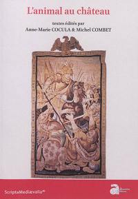 L'animal au château : actes des rencontres d'archéologie et d'histoire en Périgord