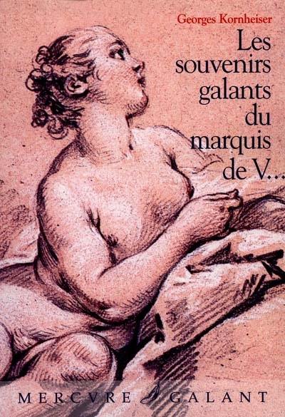 Les souvenirs galants du marquis de V...