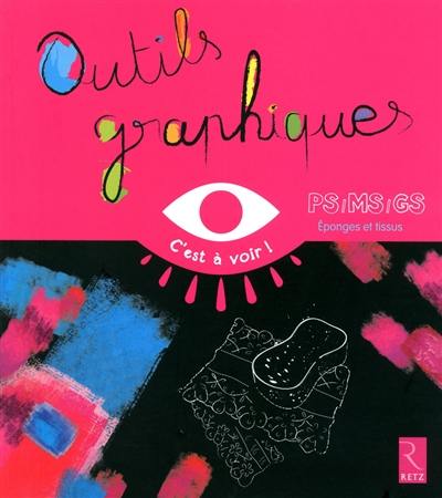 Outils graphiques : PS, MS, GS. Vol. 2. Eponges et tissus