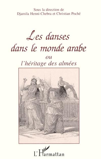 Les danses dans le monde arabe ou L'héritage des almées