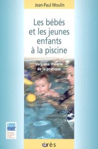 Les bébés et les jeunes enfants à la piscine : vers une théorie de la pratique