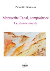 Marguerite Canal, compositrice : la création entravée