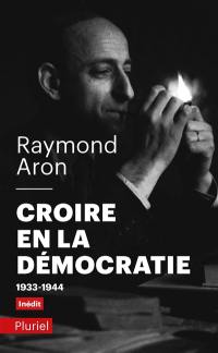 Croire en la démocratie : 1933-1944