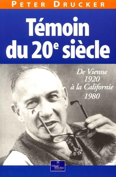 Témoin du 20e siècle : de Vienne 1920 à la Californie 1980