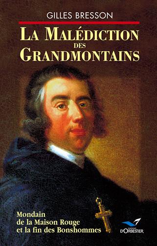 La malédiction des grandmontains : Mondain de la Maison Rouge et la fin des Bonshommes