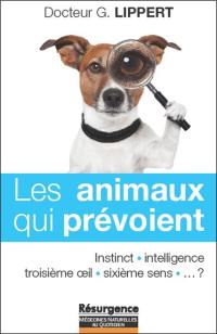 Les animaux qui prévoient : le nez de Pinocchio et le papillon ou Du pouvoir au mouvoir : instinct, intelligence, troisième oeil, sixième sens... ?