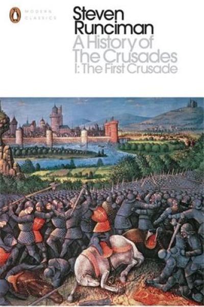 A History of the Crusades 1 : The First Crusade and the Foundation of the Kingdom of Jerusalem