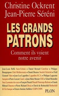 Les grands patrons : comment ils voient notre avenir