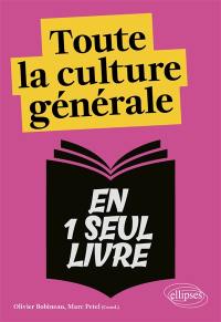 Toute la culture générale en 1 seul livre