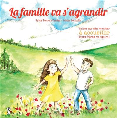 La famille va s'agrandir : un livre pour aider les enfants à accueillir leurs frères ou soeurs !