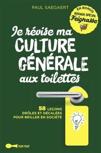 Je révise ma culture générale aux toilettes : 58 leçons drôles et décalées pour briller en société