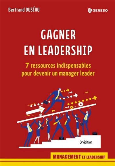 Gagner en leadership : 7 ressources indispensables pour devenir un manager leader