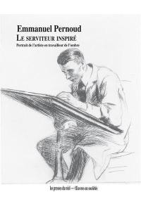 Le serviteur inspiré : portrait de l'artiste en travailleur de l'ombre