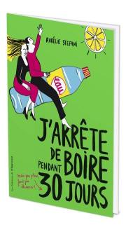 J'arrête de boire pendant 30 jours : mais pas plus, faut pas déconner !