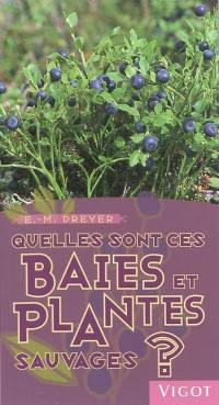 Quelles sont ces baies et plantes sauvages ?