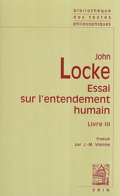 Essai sur l'entendement humain. Livre III