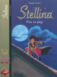 Stellina. Vol. 6. Prise au piège