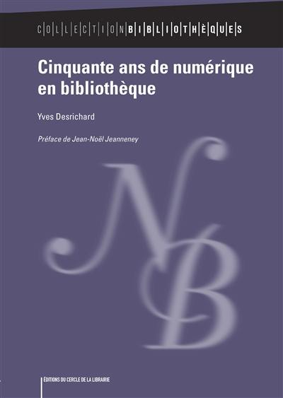 Cinquante ans de numérique en bibliothèque