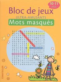 Bloc de jeux ultra-amusants, 10-11 ans : mots masqués