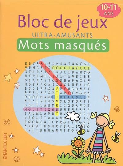 Bloc de jeux ultra-amusants, 10-11 ans : mots masqués