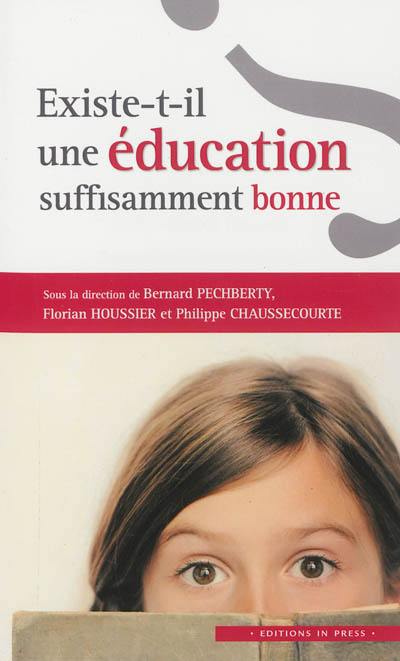 Existe-t-il une éducation suffisamment bonne ? : convergences interdisciplinaires