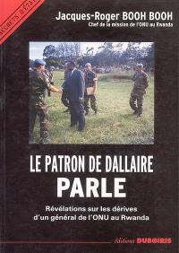 Le patron de Dallaire parle : révélations sur les dérives d'un général de l'ONU au Rwanda