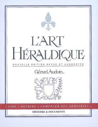 L'art héraldique : lire, décrire, composer des armoiries