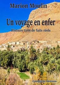 Un voyage en enfer : histoire tirée de faits réels