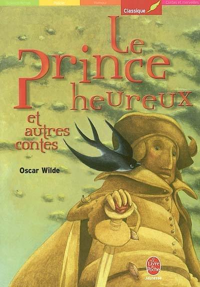 Le prince heureux : et autres contes